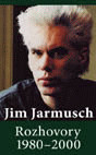 Jim Jarmusch: Rozhovory 1980 - 2000 (Camera obscura)