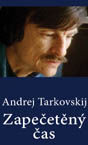 Andrej Arse�jevi� Tarkovskij: Zape�et�n� �as