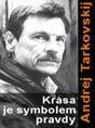 Andrej Tarkovskij - Kr�sa je symbolem pravdy